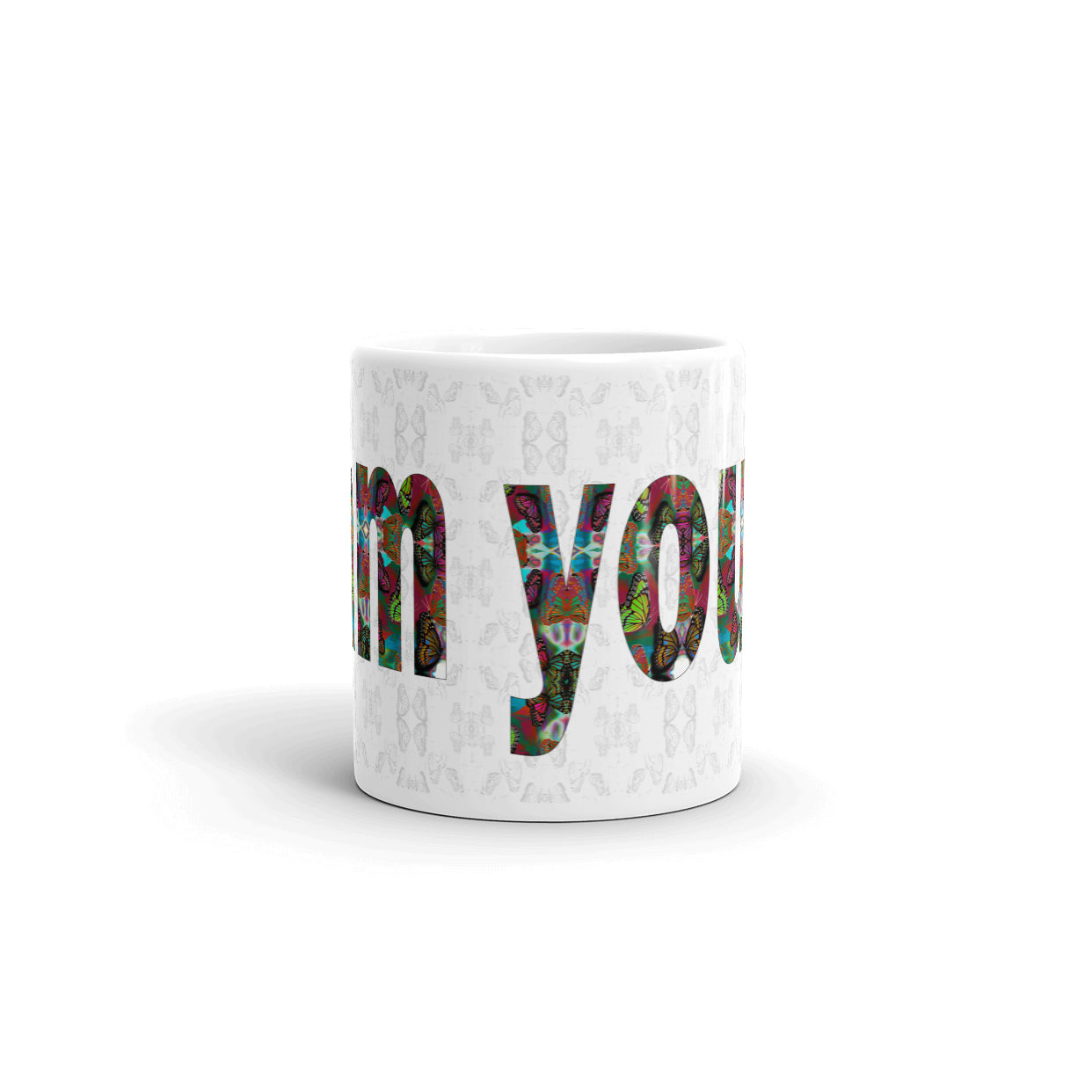 I am yours ~  LOVE ETERNAL Ceramic Mug; Colorful Butterflies Printed Words, Valentine's Day Gift