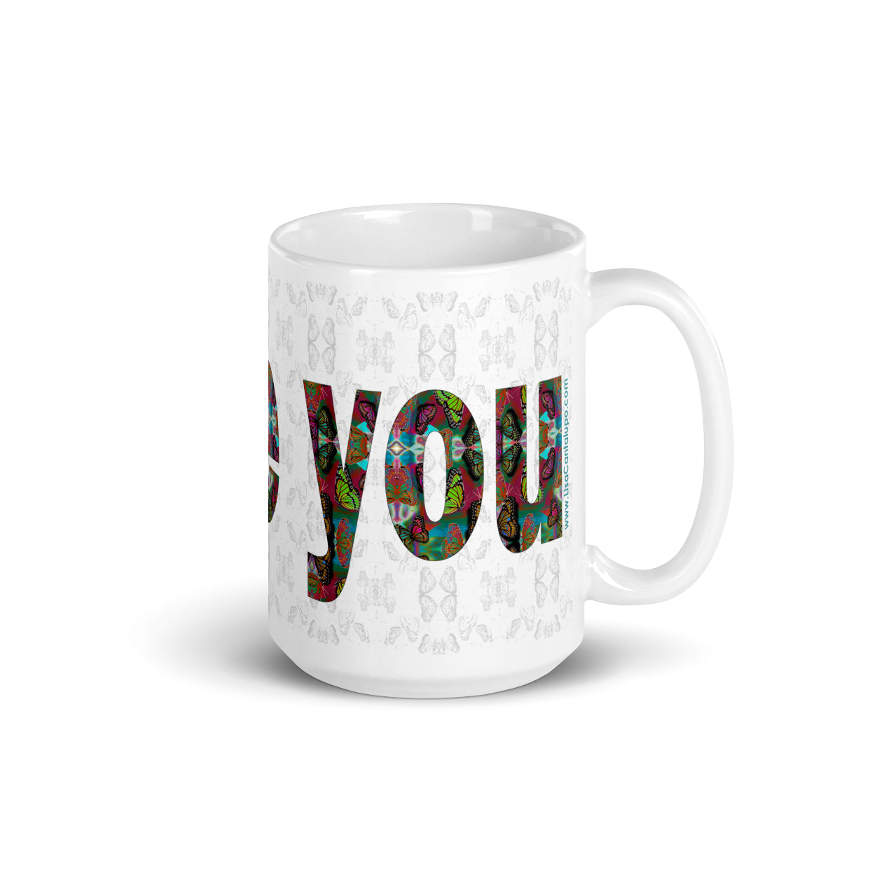 I Love You ~ LOVE ETERNAL Ceramic Mug; Colorful Butterflies Printed Words, Valentine's Day Gift