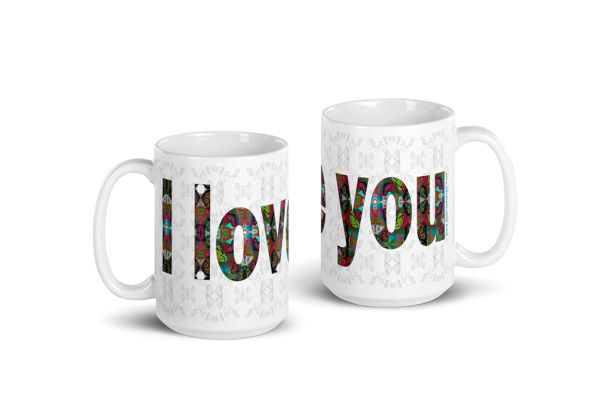 I Love You ~ LOVE ETERNAL Ceramic Mug; Colorful Butterflies Printed Words, Valentine's Day Gift