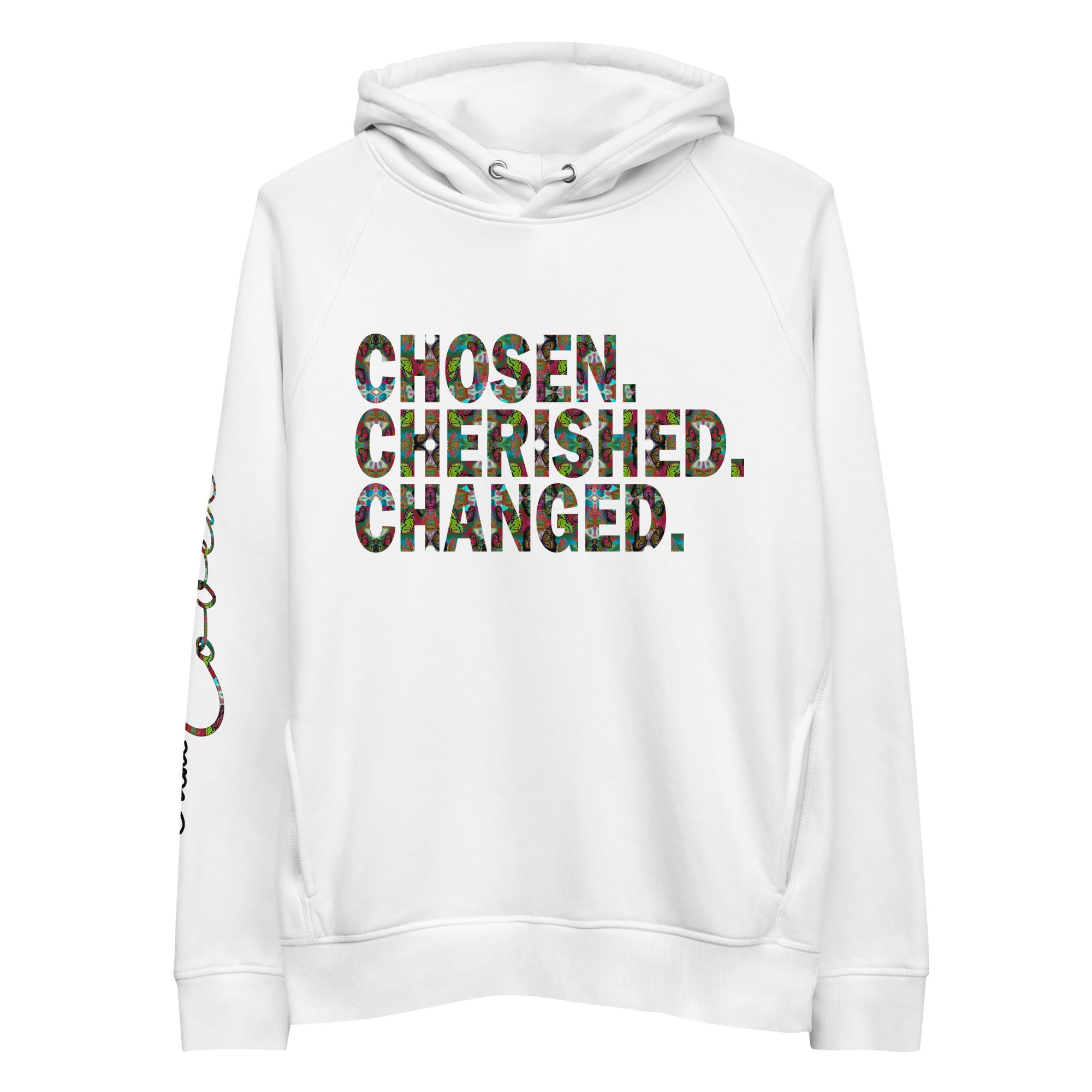 Chosen. Cherished. Changed  ~ Unisex Graphic fashion hoodie, Butterfly Word Art