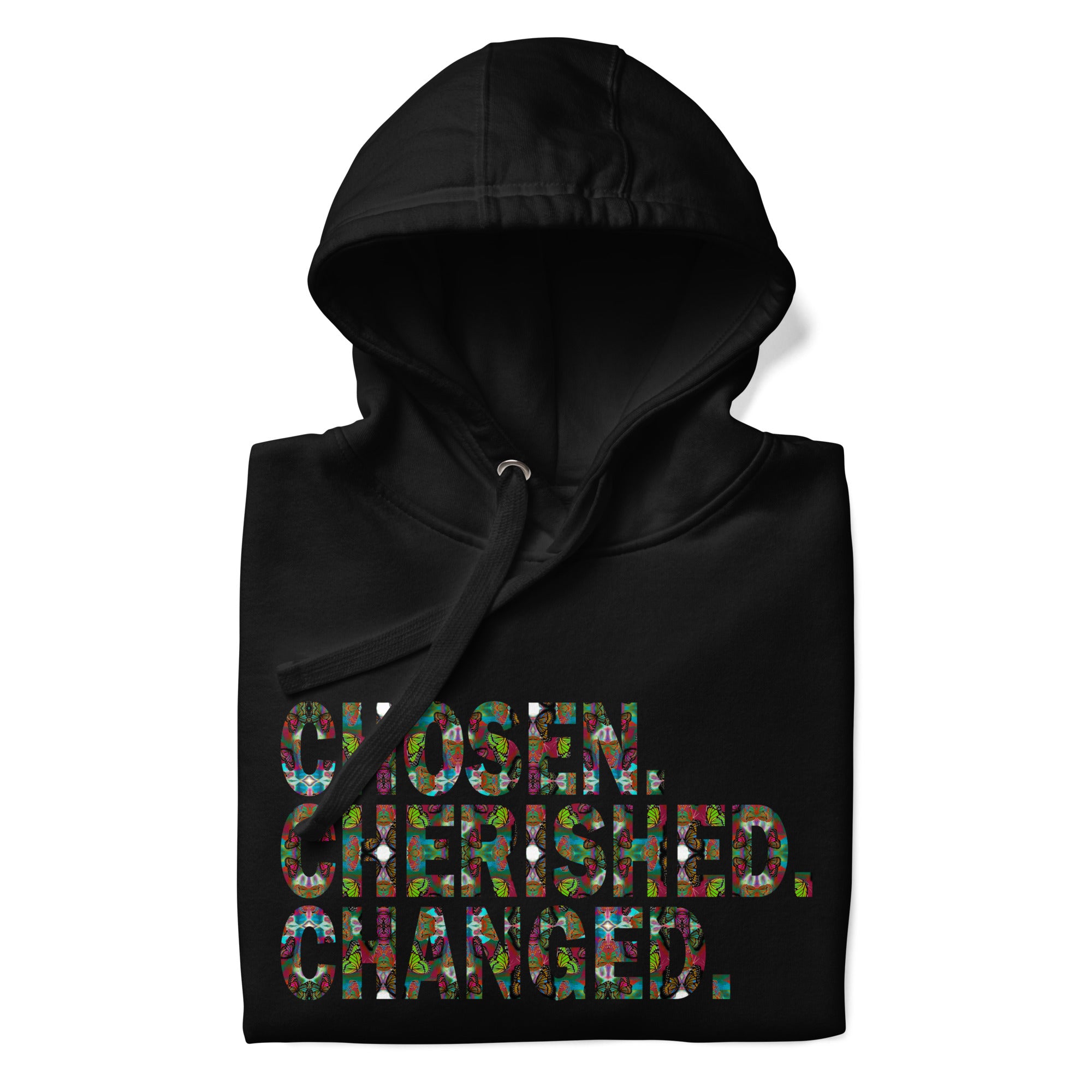 Unisex Graphic Fashion Hoodie | Chosen. Cherished. Changed | Butterfly Word Art