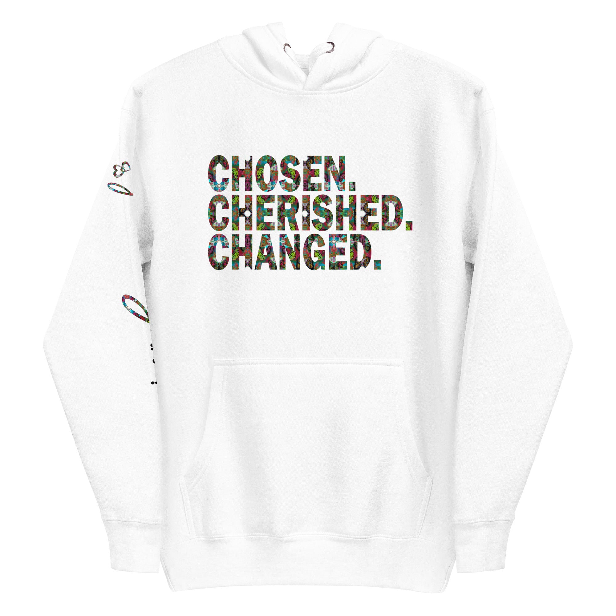 Unisex Graphic Fashion Hoodie | Chosen. Cherished. Changed | Butterfly Word Art