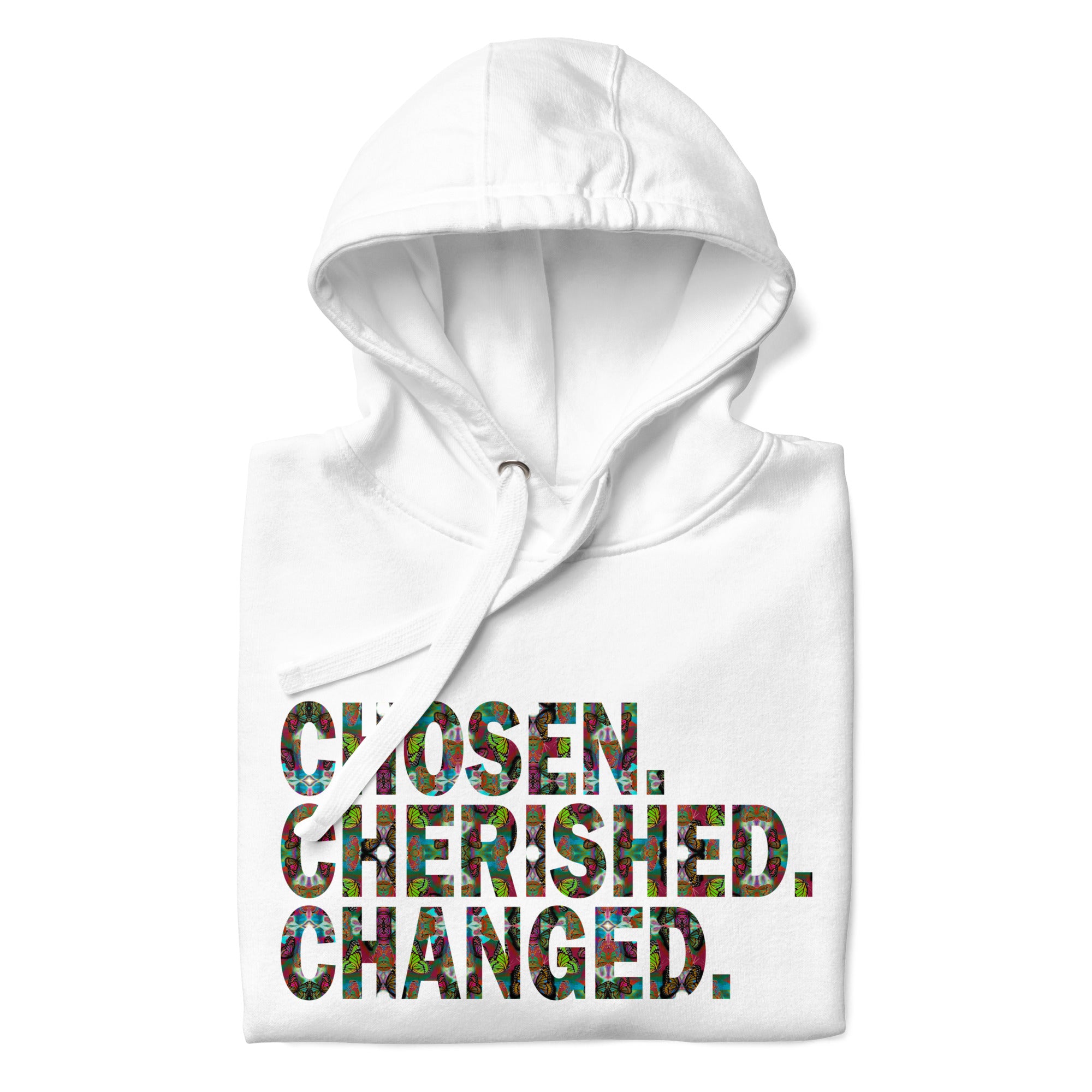 Unisex Graphic Fashion Hoodie | Chosen. Cherished. Changed | Butterfly Word Art