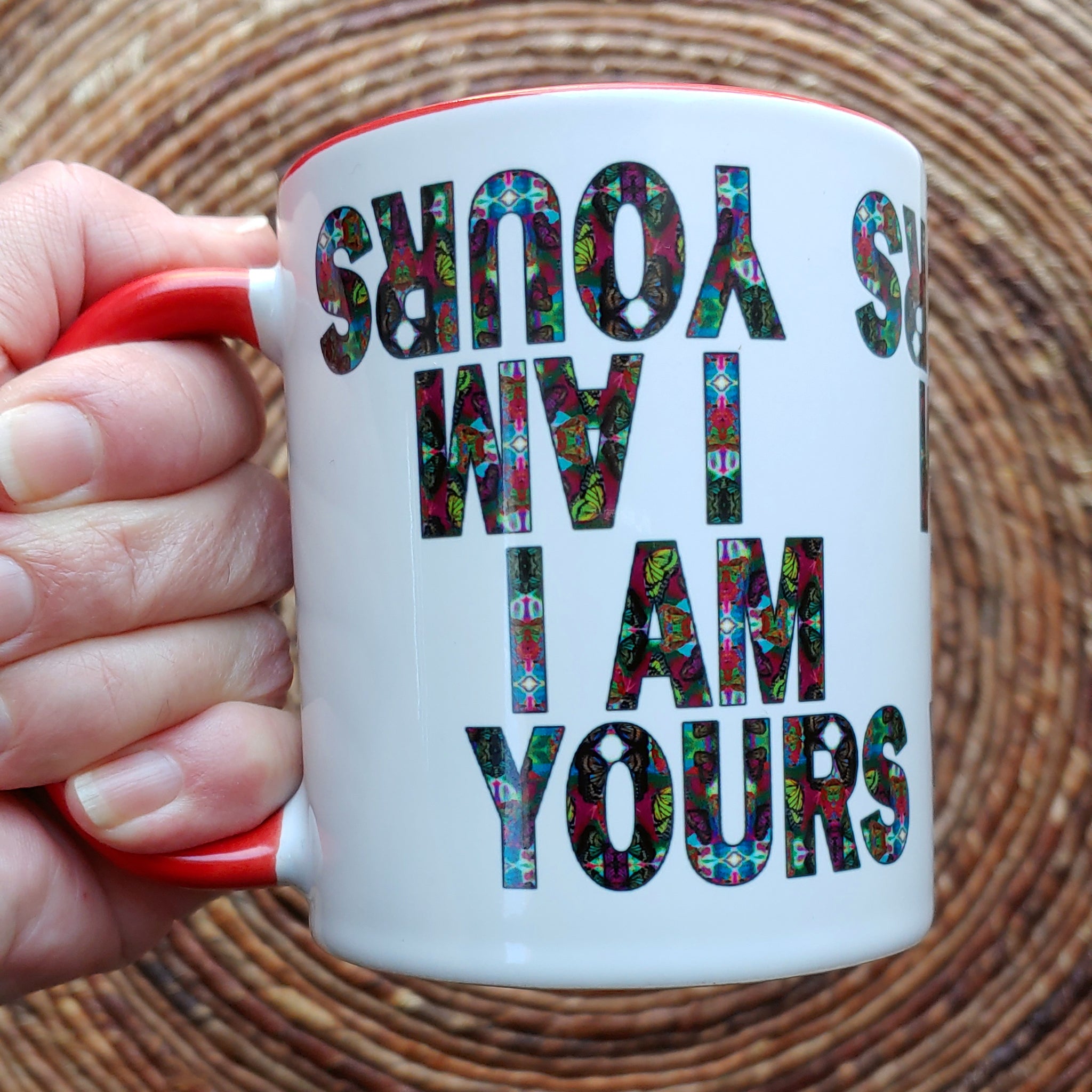 I am yours ~ LOVE ETERNAL Ceramic Mug; Colorful Butterflies Print, Red Handle Inside & Trim, Valentine's Day Gift